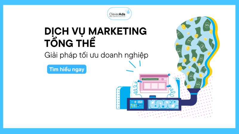 Dịch vụ Marketing tổng thể: Giải pháp tối ưu doanh nghiệp