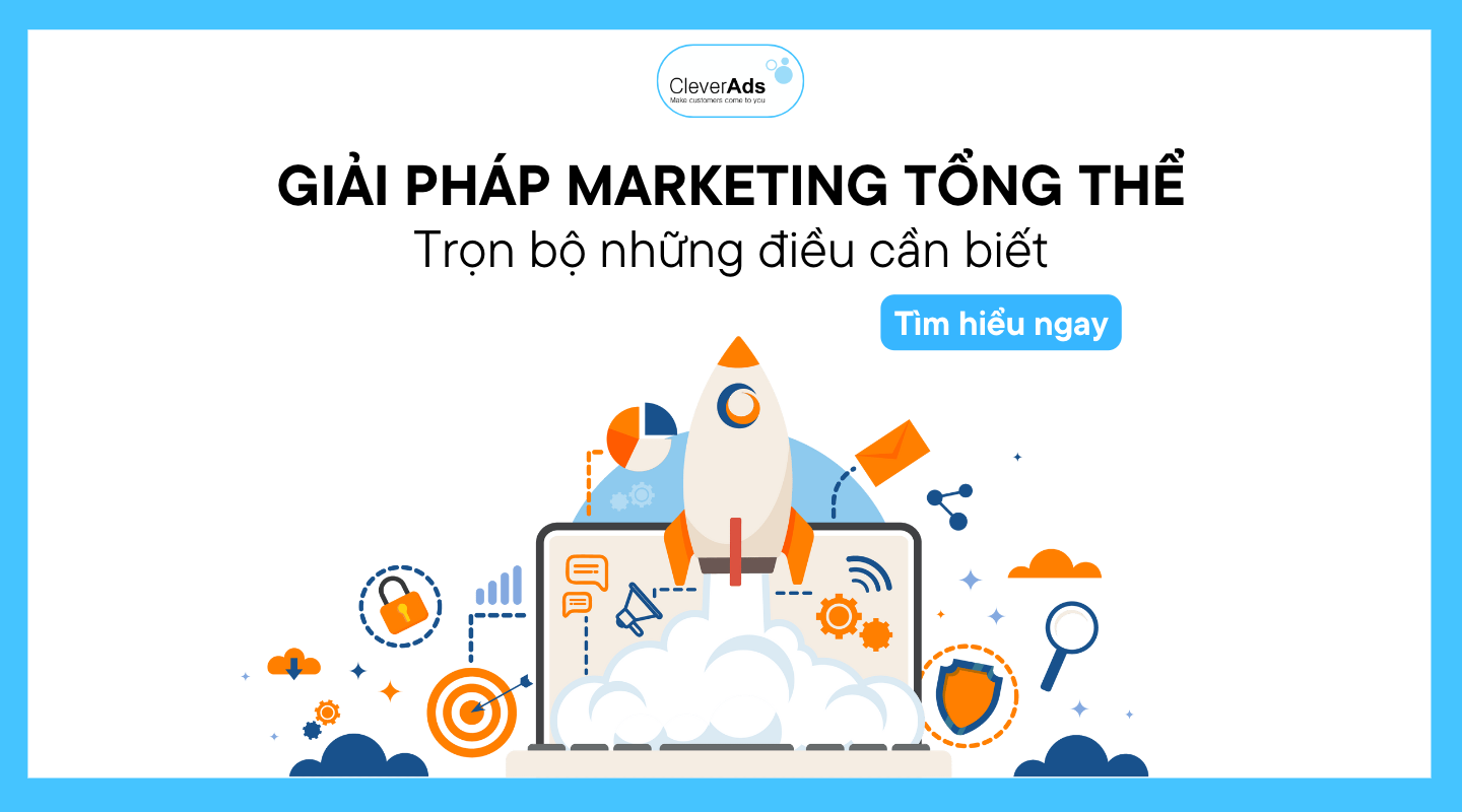 Giải pháp Marketing tổng thể – Trọn bộ những điều cần biết