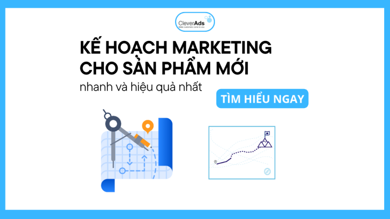 Kế hoạch Marketing cho sản phẩm mới nhanh và hiệu quả nhất