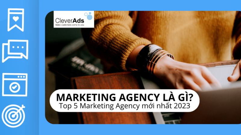 Marketing Agency là gì? Top 05 Marketing Agency mới nhất