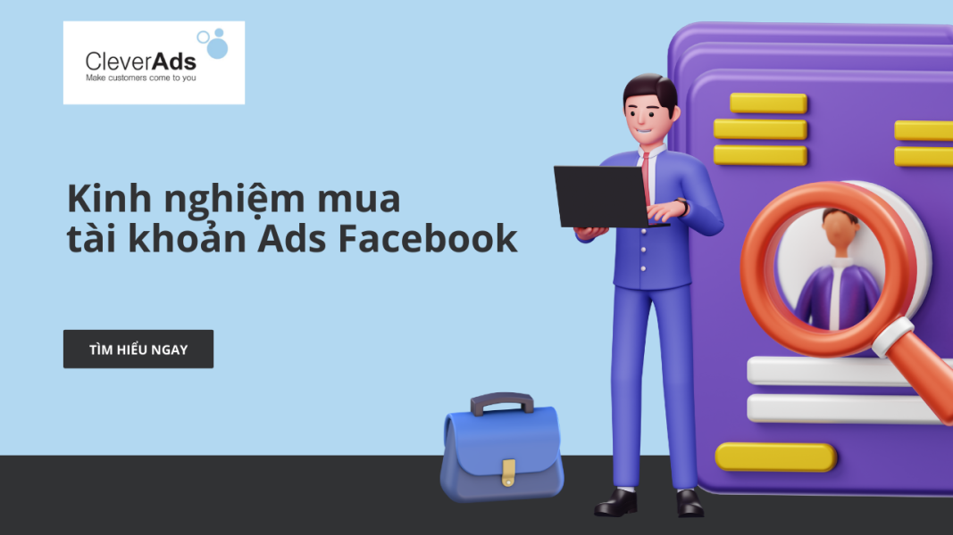 Mua tài khoản Ads Facebook: Chi tiết quy trình (cập nhật)