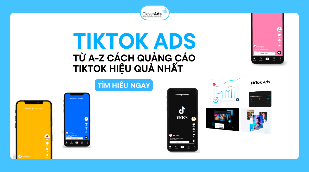 TikTok Ads: Từ A-Z quy trình quảng cáo TikTok hiệu quả nhất