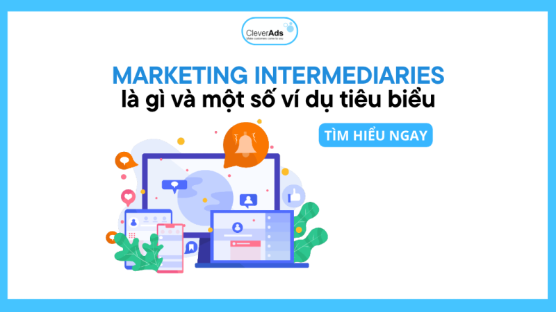 Marketing Intermediaries là gì? Một số ví dụ tiêu biểu