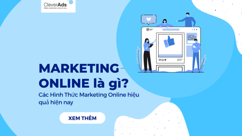 Marketing Online là gì? Hình thức Marketing Online hiện nay