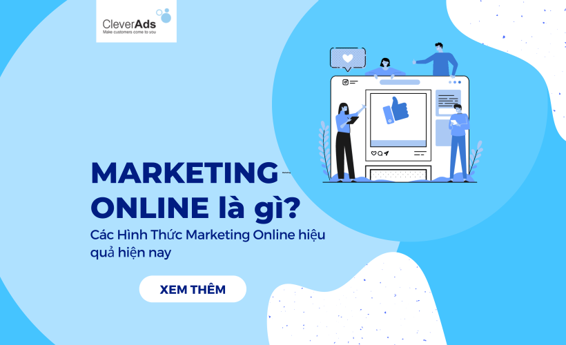 Marketing Online là gì? Hình thức Marketing Online hiện nay