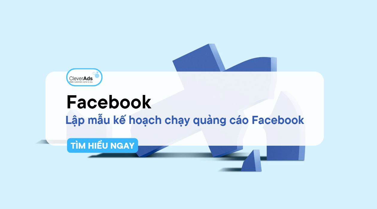 Facebook: Bắt tay lập mẫu ​​kế hoạch chạy quảng cáo Facebook ngay lập tức