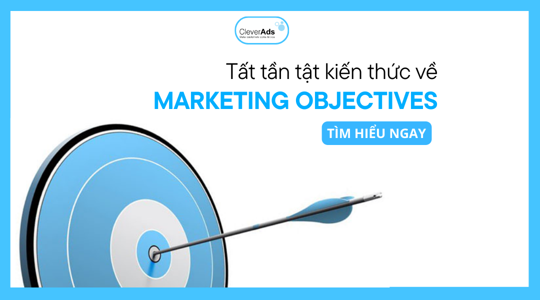 Tất tần tật về Marketing Objectives bạn cần biết năm 2023