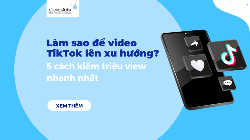 Làm sao để video TikTok lên xu hướng? Kiếm triệu view nhanh nhất?