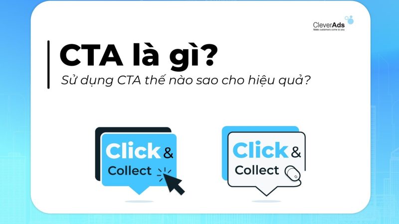 CTA là gì? Cách sử dụng CTA hiệu quả tăng chuyển đổi