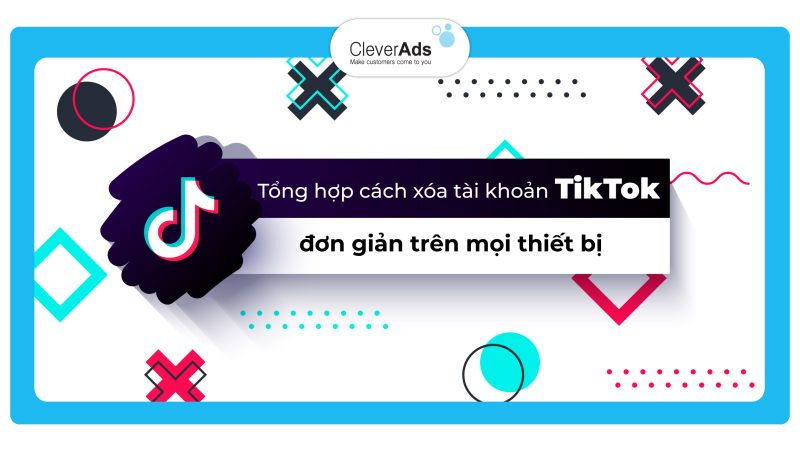 Cách xóa tài khoản TikTok trên mọi thiết bị (cập nhật mới)