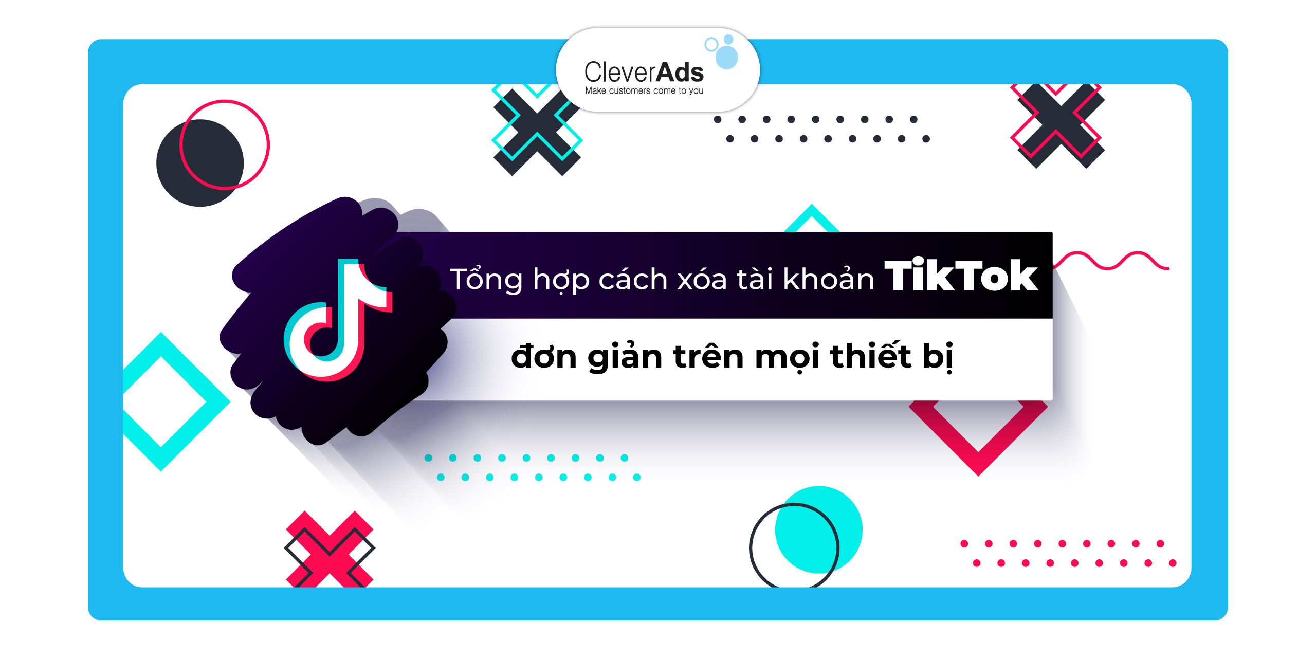 Cách xóa tài khoản TikTok trên mọi thiết bị (cập nhật mới)