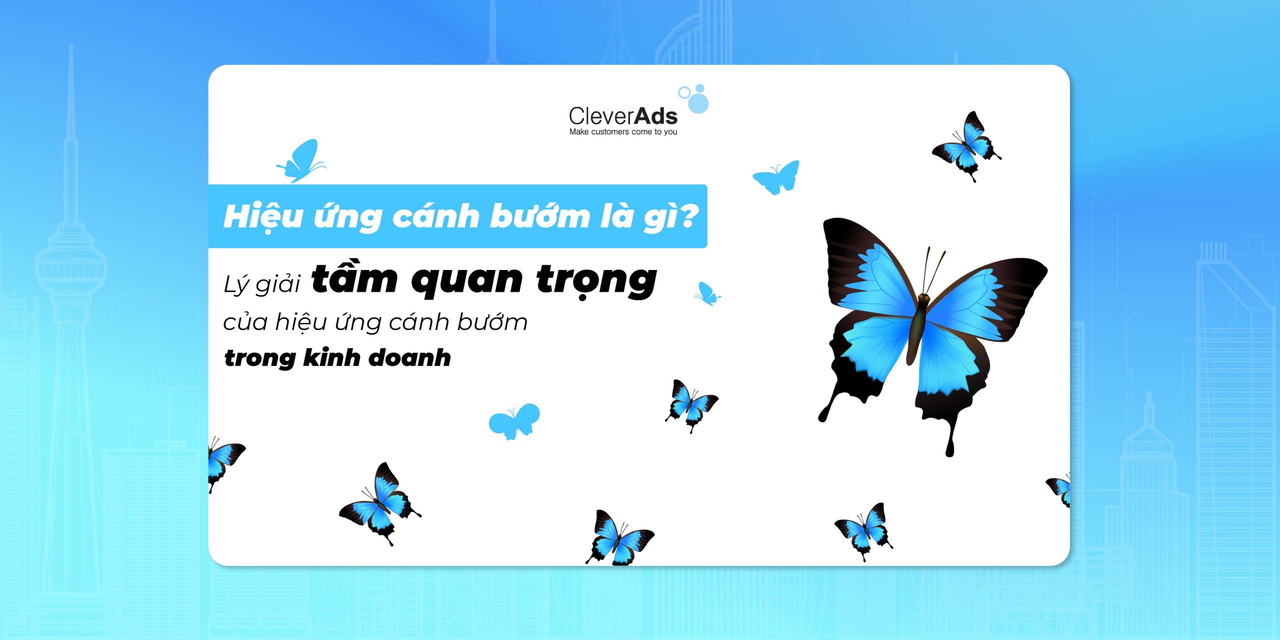 Hiệu ứng cánh bướm là gì? Lý giải tầm quan trọng của hiệu ứng cánh bướm trong kinh doanh