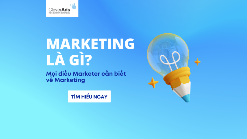 Marketing là gì? Mọi điều Marketer cần biết về Marketing