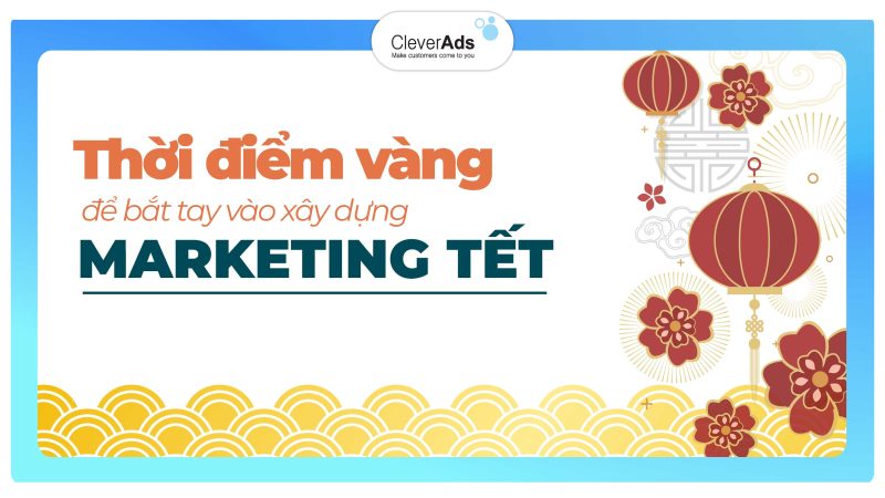 Marketing Tết và thời điểm vàng để xây dựng chiến lược