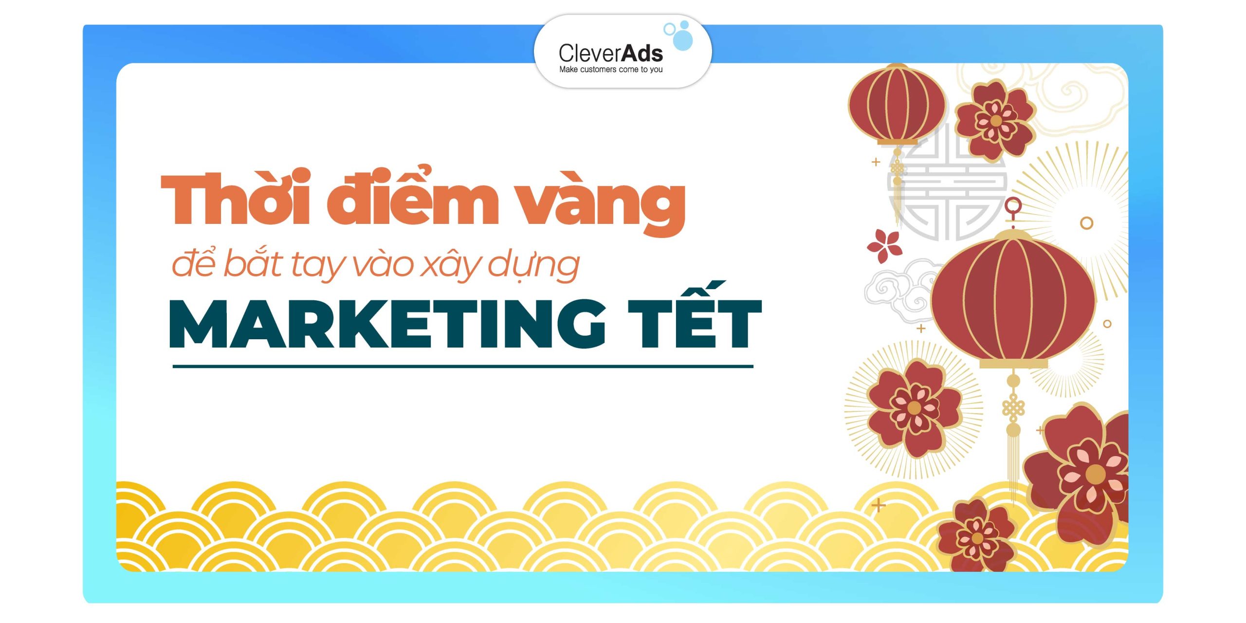 Marketing Tết và thời điểm vàng để xây dựng chiến lược