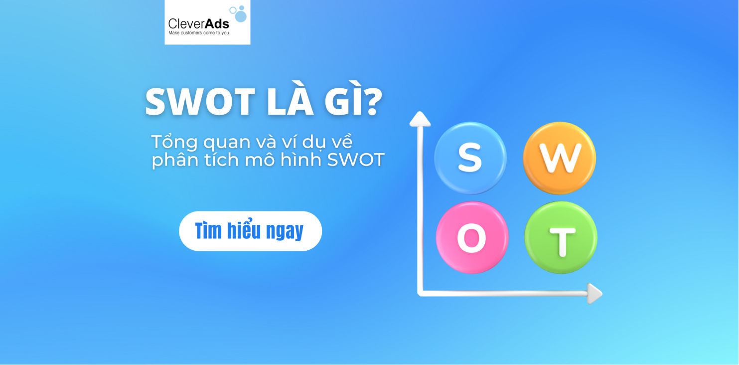 SWOT là gì? Tổng quan và ví dụ về phân tích mô hình SWOT