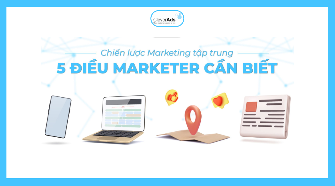 Chiến lược Marketing tập trung: 5 điều Marketer cần biết