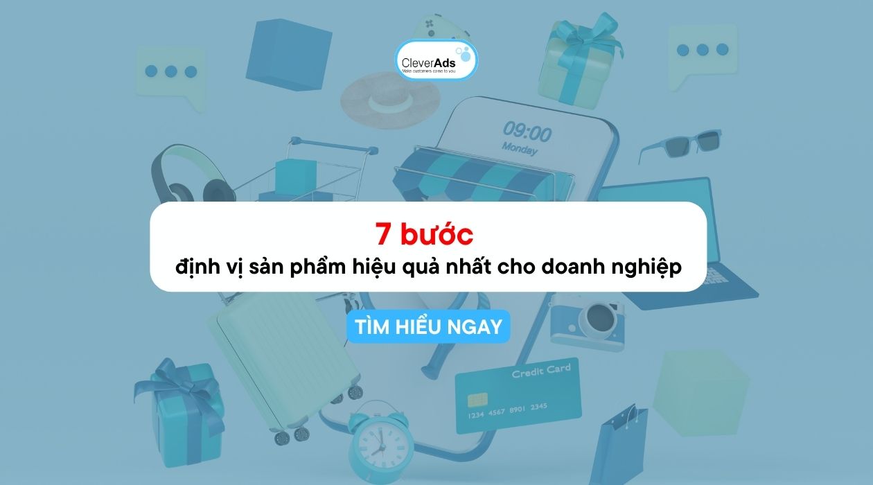 7 bước định vị sản phẩm hiệu quả nhất