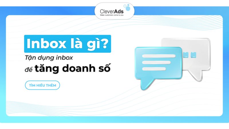 Inbox là gì? Sử dụng Inbox hiệu quả tăng doanh số 2023