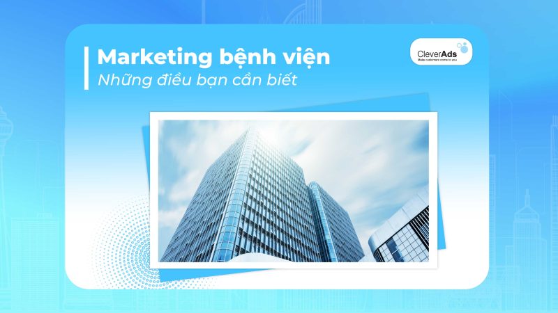 Marketing bệnh viện và những điều bạn cần biết