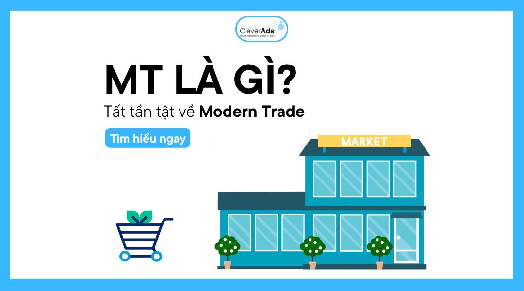 MT là gì? Tất tần tật về Modern Trade