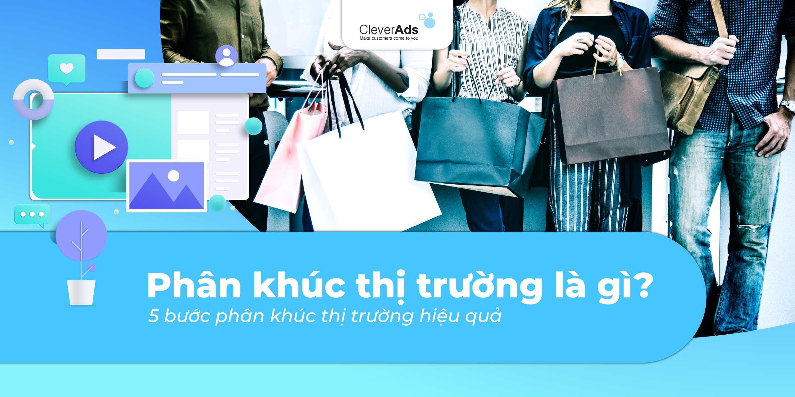 Phân khúc thị trường là gì? 5 bước phân khúc thị trường hiệu quả