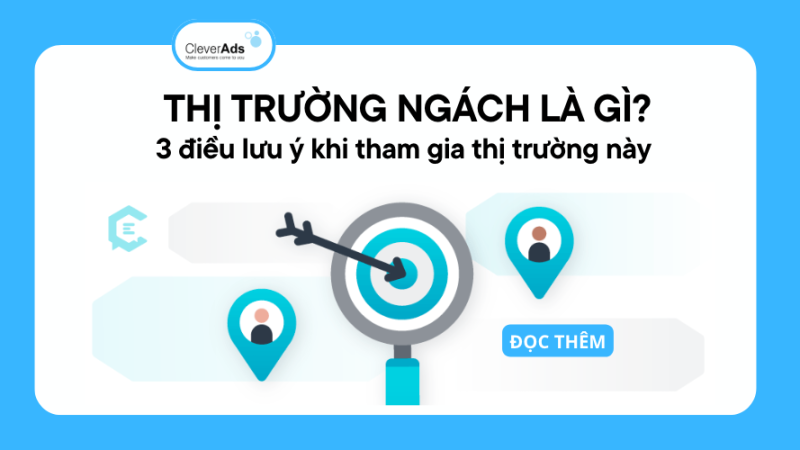 Thị trường ngách là gì? 3 điều lưu ý khi tham gia thị trường này