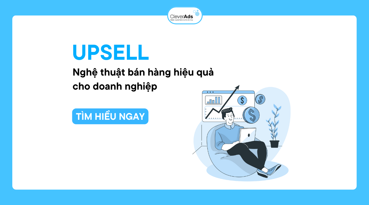 Upsell – nghệ thuật bán hàng hoàn hảo cho doanh nghiệp