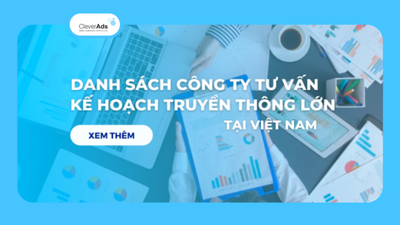 Tổng hợp: Danh sách Agency tư vấn kế hoạch truyền thông tại Việt Nam