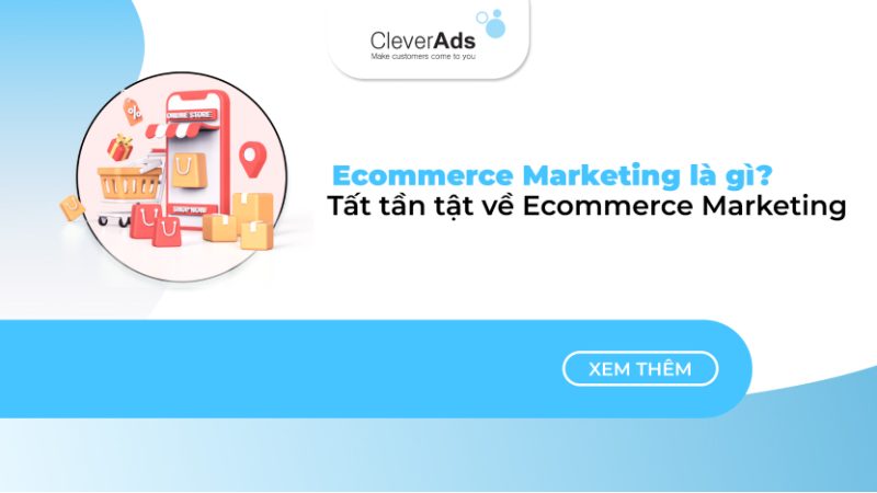 Ecommerce Marketing là gì? Tất tần tật về Ecommerce Marketing