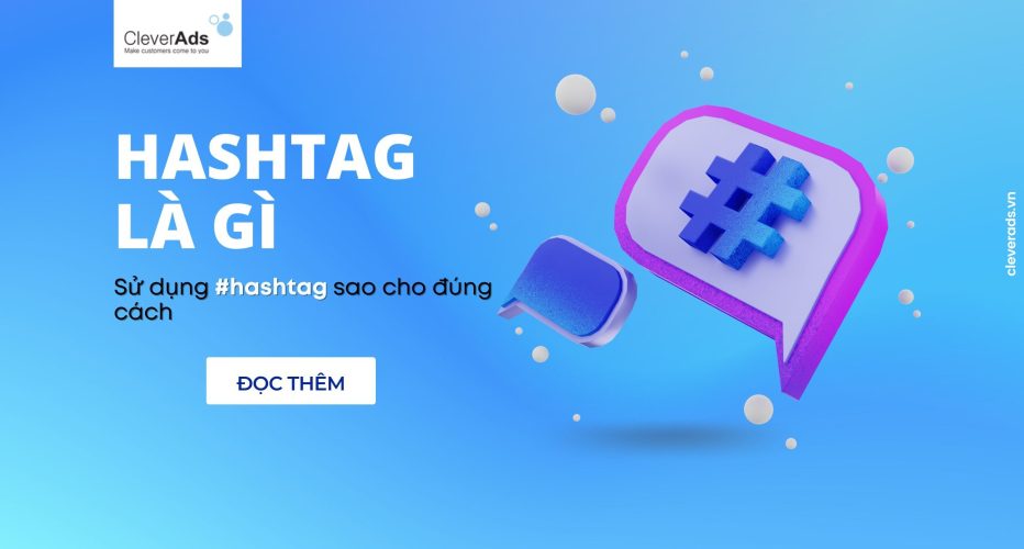 Hashtag là gì? Tips sử dụng hashtag tối ưu chiến dịch