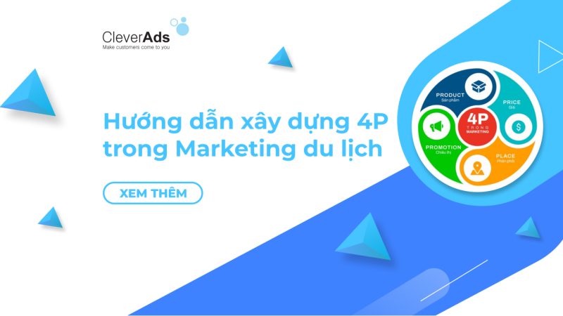 Hướng dẫn xây dựng 4P trong Marketing du lịch 2023