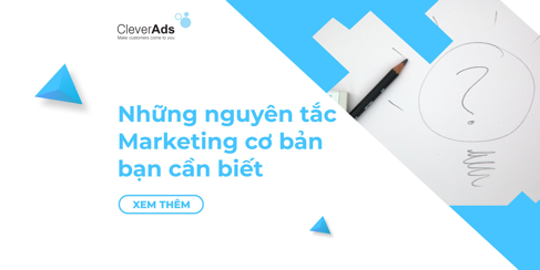 Những nguyên tắc Marketing cơ bản bạn cần biết