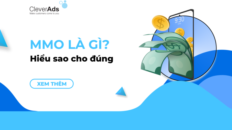 MMO là gì? Hiểu đúng và nhận định đúng về MMO