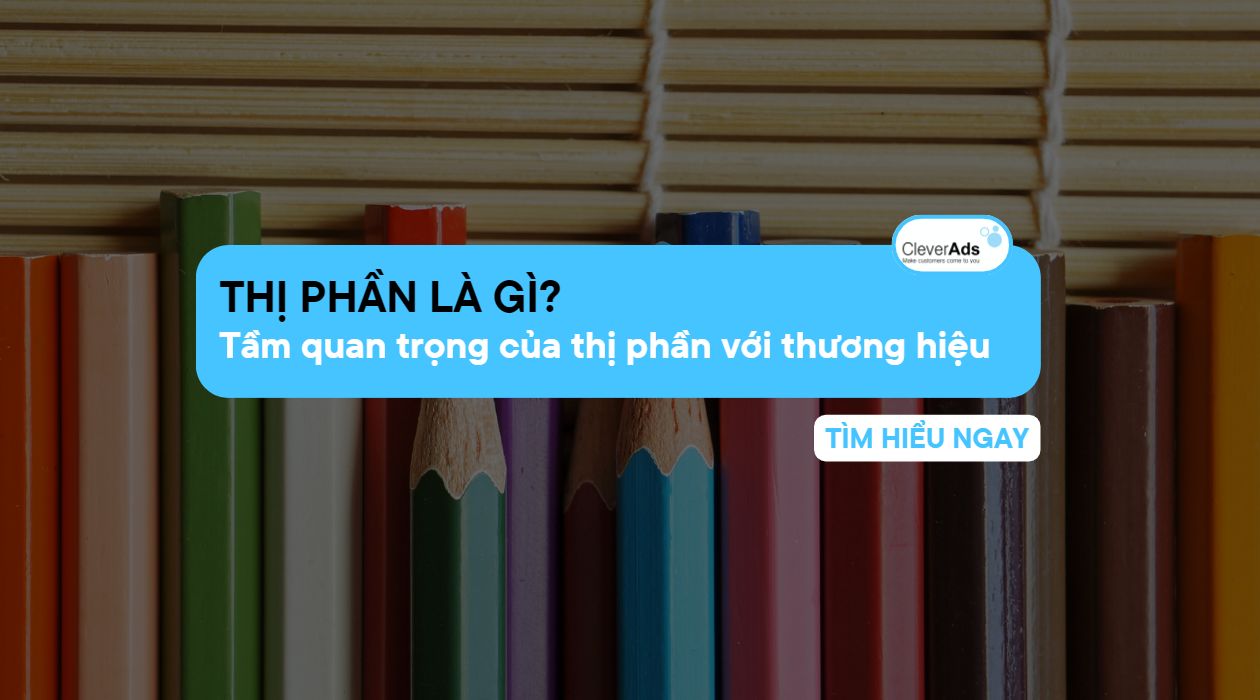 Thị phần là gì? Tầm quan trọng của thị phần với thương hiệu