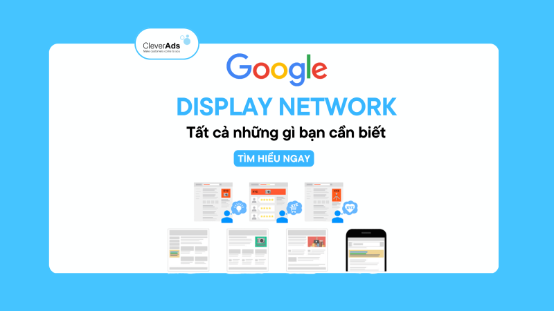 Tất cả những gì bạn cần biết về Google Display Network (GDN)