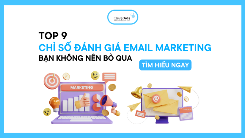 Top 9 chỉ số đánh giá Email Marketing bạn không nên bỏ qua