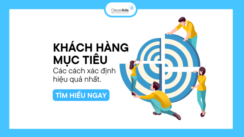 Khách hàng mục tiêu & Các cách xác định hiệu quả nhất