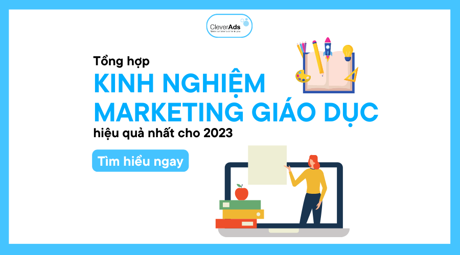 Tổng hợp: Kinh nghiệm Marketing giáo dục hiệu quả