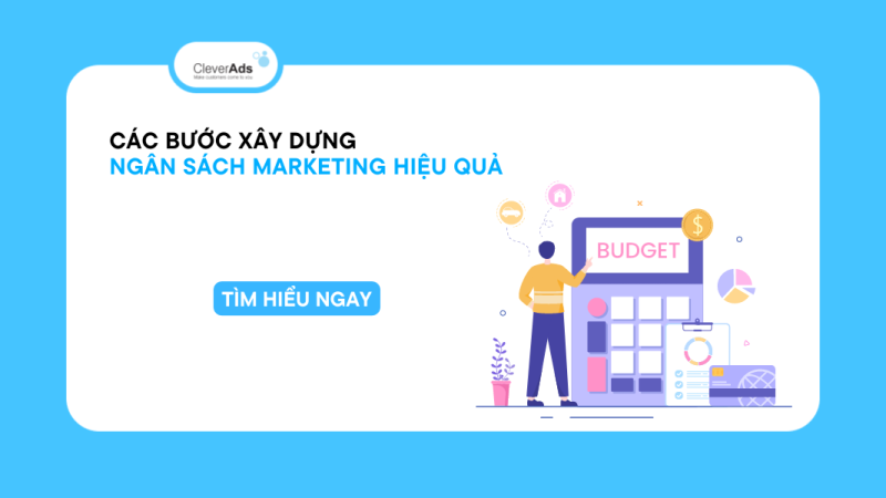 Các bước xây dựng ngân sách Marketing hiệu quả cho doanh nghiệp