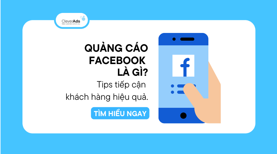 Quảng cáo Facebook là gì? Làm thế nào để tiếp cận khách hàng?