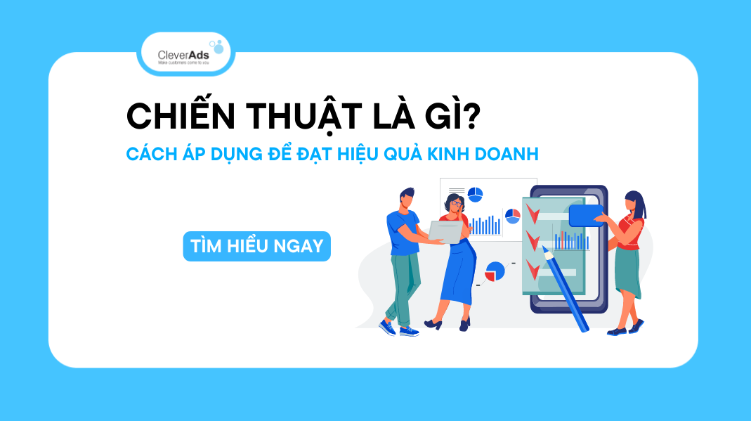 Chiến thuật là gì? Cách áp dụng để đạt hiệu quả kinh doanh