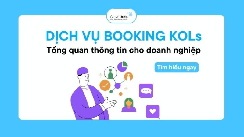 Tổng quan về Dịch vụ Booking KOLs cho doanh nghiệp