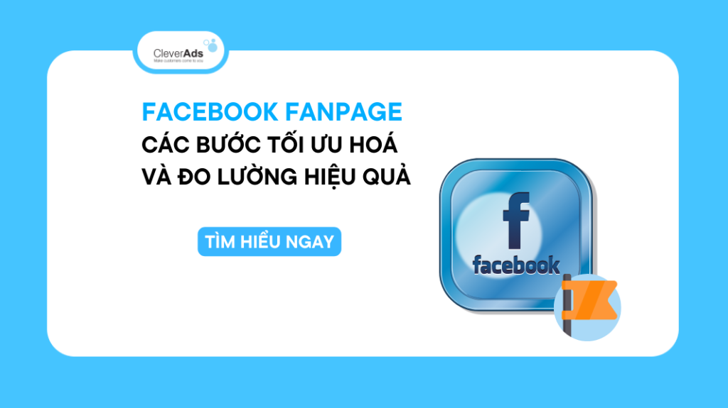 Facebook Fanpage - Các bước tối ưu hoá và đo lường hiệu quả