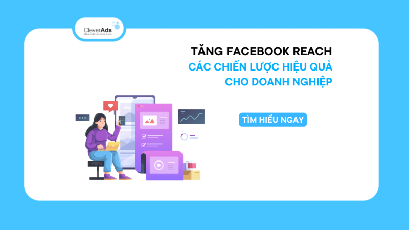 Tăng Facebook Reach – Các chiến lược hiệu quả cho doanh nghiệp