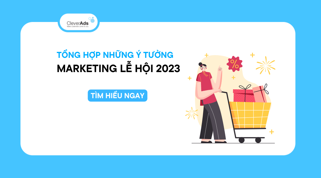 Những ý tưởng đột phá cho chiến dịch Marketing Lễ hội 2023