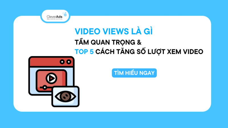 Video views là gì? Top 5 cách tăng Video views 2023