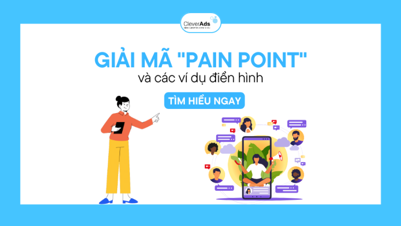 Giải mã “Pain Point” và các ví dụ về điểm đau điển hình của người tiêu dùng