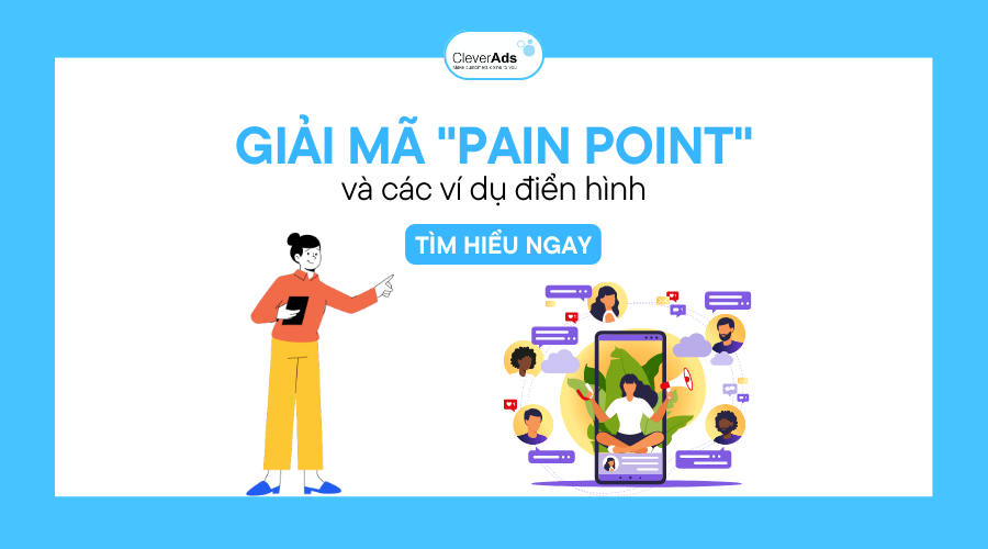 Giải mã “Pain Point” và các ví dụ về điểm đau điển hình của người tiêu dùng