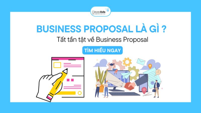 Business Proposal là gì? Tất tần tật về Business Proposal